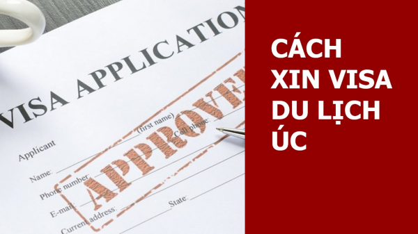 Du lịch Úc: Hướng Dẫn Thủ Tục Xin Visa Du Lịch Australia